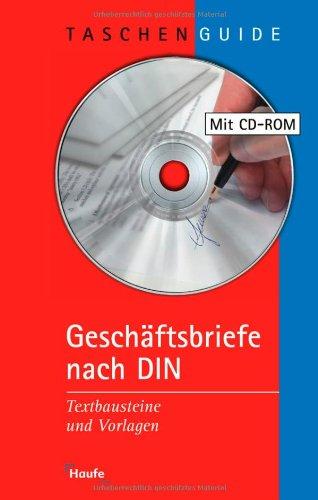 Geschäftsbriefe nach DIN - mit CD-ROM: Textbausteine und Vorlagen