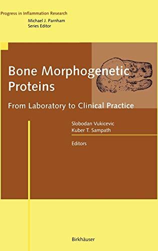 Bone Morphogenetic Proteins: From Laboratory to Clinical Practice (Progress in Inflammation Research)