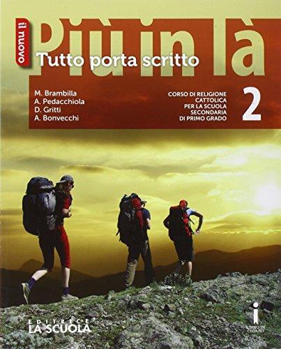 Il nuovo Più in là. Tutto porta scritto. Per le Scuole superiori. Con e-book. Con espansione online (Vol. 2)