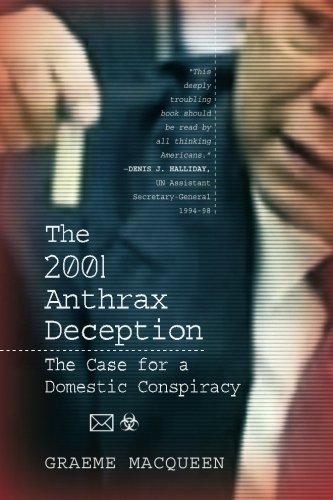 The 2001 Anthrax Deception: The Case for a Domestic Conspiracy