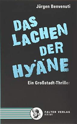 Das Lachen der Hyäne: Ein Großstadt-Thriller