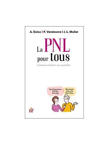 La PNL pour tous : comment améliorer son quotidien