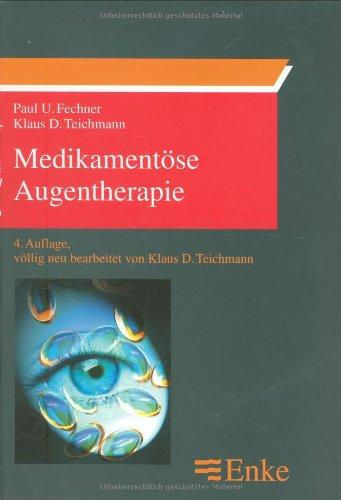 Medikamentöse Augentherapie: Grundlagen und Praxis. (Enke im Georg Thieme Verlag)