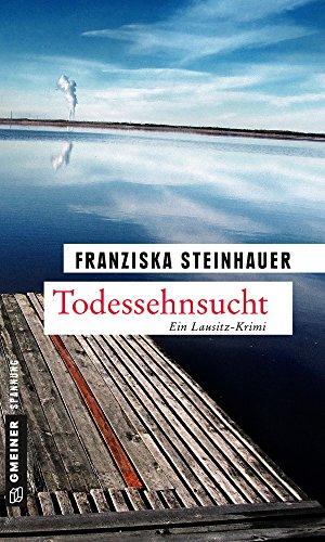 Todessehnsucht: Peter Nachtigalls zehnter Fall (Kriminalromane im GMEINER-Verlag)