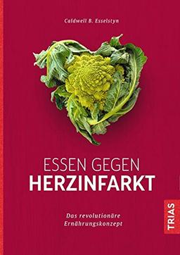 Essen gegen Herzinfarkt: Das revolutionäre Ernährungskonzept