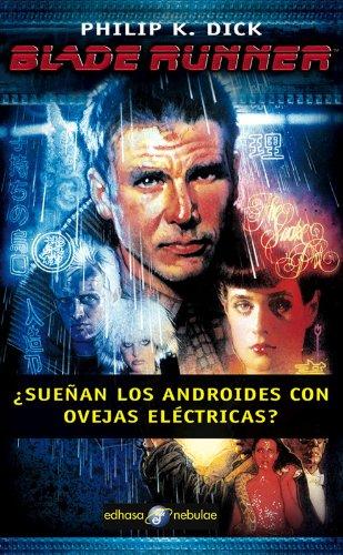 Blade Runner : ¿sueñan los androides con ovejas eléctrica? (Nebulae)