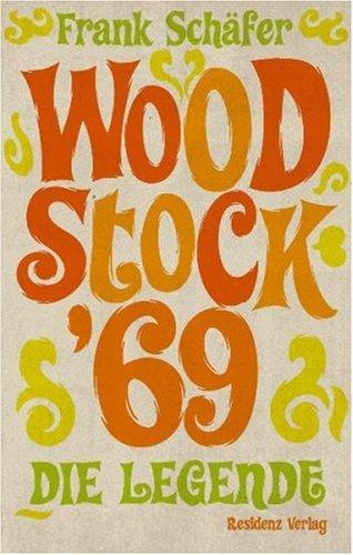 Woodstock '69: Die Legende