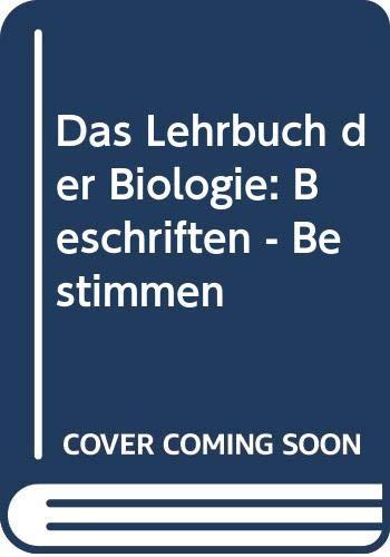 Das Lehrbuch der Biologie: Beschriften - Bestimmen