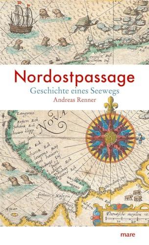 Nordostpassage: Geschichte eines Seewegs