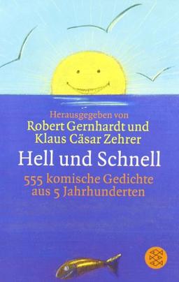 Hell und Schnell: 555 komische Gedichte aus 5 Jahrhunderten