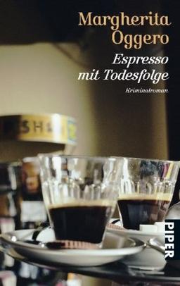 Espresso mit Todesfolge: Kriminalroman