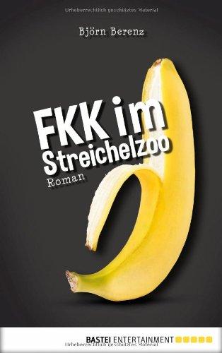 FKK im Streichelzoo: Roman