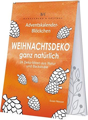 Weihnachtsdeko ganz natürlich: 24 Ideen aus Natur und Backstube (Spieleblöckchen)