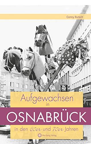 Aufgewachsen in Osnabrück in den 60er und 70er Jahren: Kindheit und Jugend