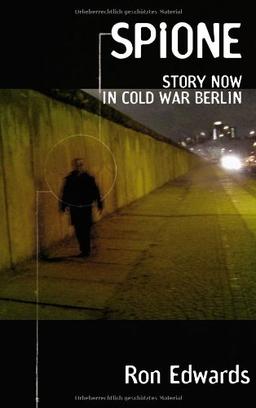 SPIONE: Story Now in Cold War Berlin