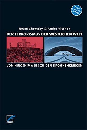 Der Terrorismus der westlichen Welt: Von Hiroshima bis zu den Drohnenkriegen. Ein Gespräch