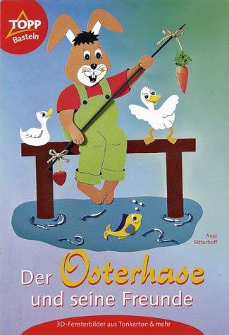 Der Osterhase und seine Freunde