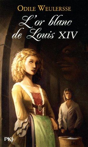 L'or blanc de Louis XIV