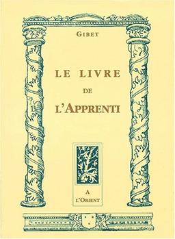 Le livre de l'apprenti : au rite français