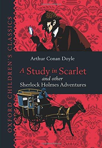 A Study in Scarlet & Other Sherlock Holmes Adventures (Oxford Children's Classics)