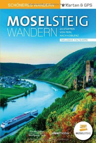 Moselsteig - Schöneres Wandern Pocket. GPS, Detailkarten, Höhenprofile, herausnehmbare Übersichtskarte, Smartphone-Anbindung: 24 traumhafte Etappen auf 365 Kilometern von Perl nach Koblenz