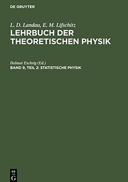 Lehrbuch der theoretischen Physik, Band 9, Teil 2, Statistische Physik: Teil 2. Theorie des kondensierten Zustandes