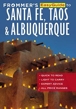 Frommer's EasyGuide to Santa Fe, Taos and Albuquerque (Easy Guides)