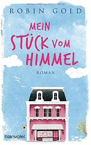 Mein Stück vom Himmel: Roman