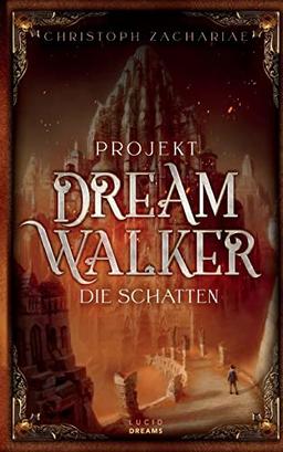 Projekt DreamWalker: Die Schatten (DreamWalker-Trilogie)