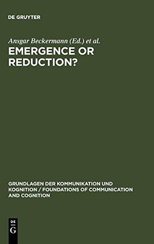 Emergence or Reduction?: Essays on the Prospects of Nonreductive Physicalism (Grundlagen der Kommunikation und Kognition / Foundations of Communication and Cognition)