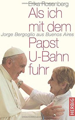 Als ich mit dem Papst U-Bahn fuhr