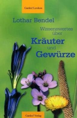 Wissenswertes über Kräuter und Gewürze: Gardez! Lexikon