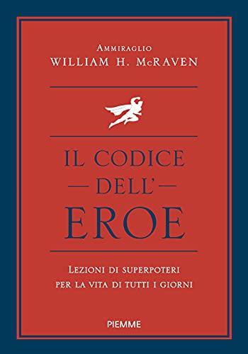 Il codice dell'eroe. Lezioni di superpoteri per la vita di tutti i giorni