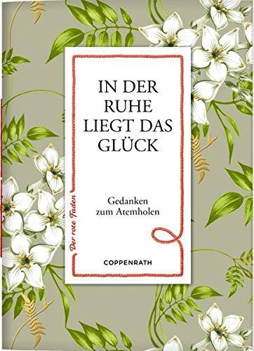 In der Ruhe liegt das Glück: Gedanken zum Atemholen (Der rote Faden)