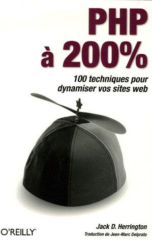 PHP à 200 % : 100 techniques pour dynamiser vos sites Web