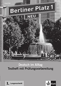 Berliner Platz 1 NEU: Deutsch im Alltag. Testheft zur Prüfungsvorbereitung mit Audio-CD