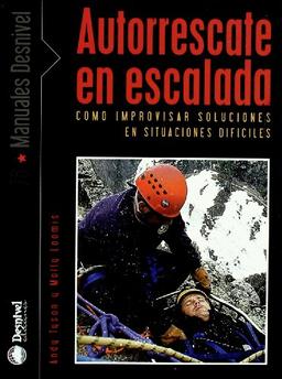 AUTORRESCATE EN LA ESCALADA (Manuales (desnivel), Band 76)