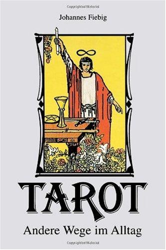 Tarot. Andere Wege im Alltag