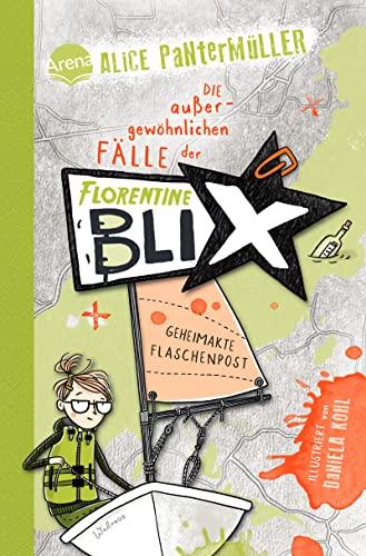 Florentine Blix (2). Geheimakte Flaschenpost: Alice Pantermüllers Kommissarin für außergewöhnliche Fälle ermittelt wieder: Spannung, Humor, Abenteuer ... Jahren. Mit Illustrationen von Daniela Kohl