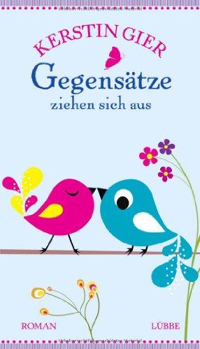 Gegensätze ziehen sich aus: Roman: Lübbe Paperback