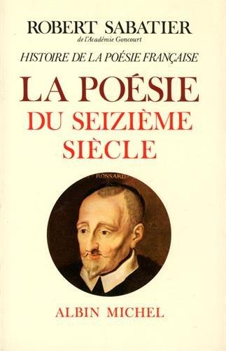 Histoire de la poésie française. Vol. 2. La poésie du XVIe siècle