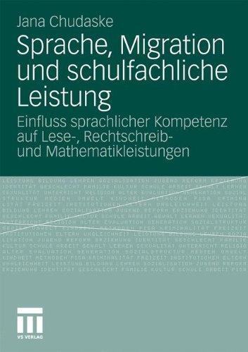 Sprache, Migration und schulfachliche Leistung: Einfluss sprachlicher Kompetenz auf Lese-, Rechtschreib- und Mathematikleistungen