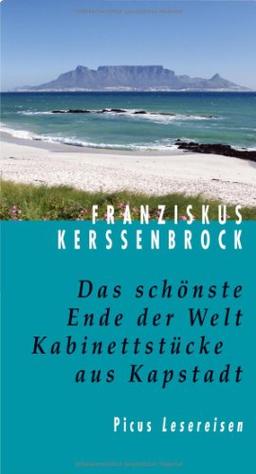 Das schönste Ende der Welt: Kabinettstücke aus Kapstadt