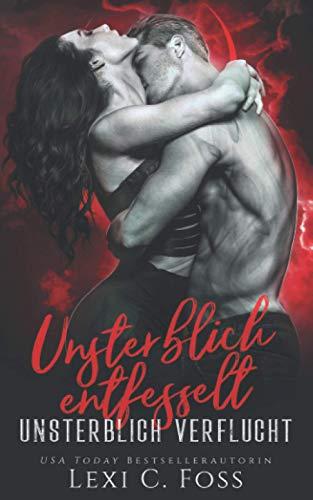 Unsterblich Entfesselt: Vampir Liebesroman (Unsterblich Verflucht, Band 2)