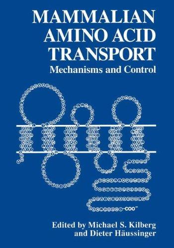 Mammalian Amino Acid Transport: Mechanism and Control: Mechanisms and Control - Proceedings of a German Society of Biological Chemistry Conference on ... Held in Titisee, Germany, May 13-16, 1990