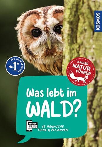 Was lebt im Wald? Kindernaturführer: 85 heimische Tiere und Pflanzen im Wald entdecken - für Kinder ab 8 Jahre