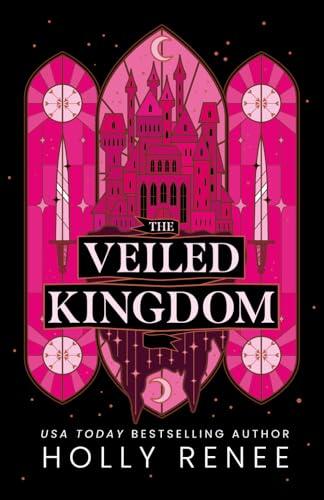 The Veiled Kingdom (The Veiled Kingdom Series, Band 1)