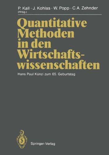 Quantitative Methoden in den Wirtschaftswissenschaften: Hans Paul Künzi zum 65. Geburtstag (German Edition)