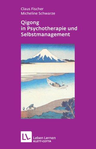 Qigong in Psychotherapie und Selbstmanagement (Leben Lernen 207)