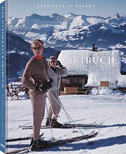 Das ultimative Skibuch: Legenden, Resorts, Lifestyle & mehr. Überarbeitete Neuauflage. Das Buch über Ski-Nostalgie und alles, was den passionierten Skifahrer begeistert - 24,5 x 31,4 cm, 256 Seiten